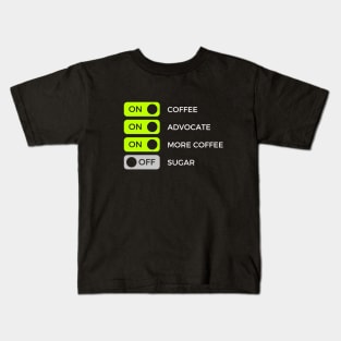 Caffeinate And Advocate, Coffee Lover Kids T-Shirt
